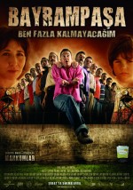 Bayrampaşa Ben Fazla Kalmayacağım (2007) afişi Bayrampaşa Ben Fazla Kalmayacağım (2007) afişi