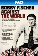 Bobby Fischer Against The World (2011) afişi Bobby Fischer Against The World (2011) afişi