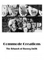 Commode Creations: The Artwork Of Barney Smith (2004) afişi Commode Creations: The Artwork Of Barney Smith (2004) afişi