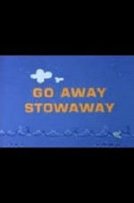 Go Away Stowaway (1967) afişi Go Away Stowaway (1967) afişi
