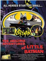 The Amazing Adventures of Little Batman (2007) afişi The Amazing Adventures of Little Batman (2007) afişi